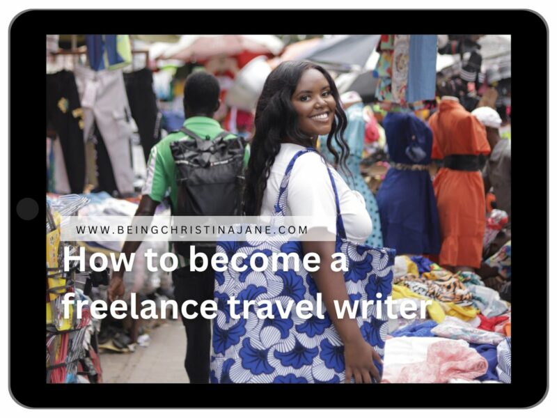 How to A Freelance Travel Writer Being Christina Jane